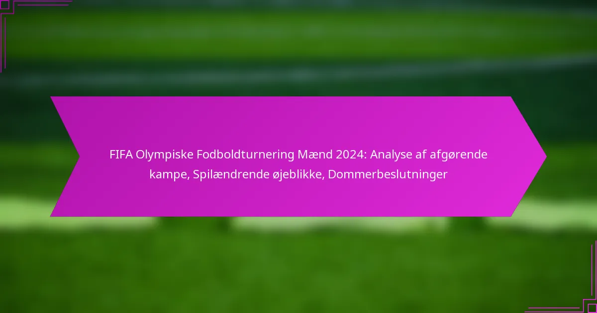 FIFA Olympiske Fodboldturnering Mænd 2024: Analyse af afgørende kampe, Spilændrende øjeblikke, Dommerbeslutninger