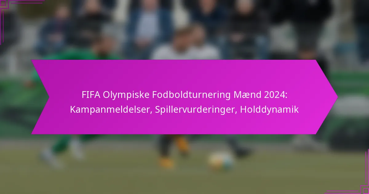 FIFA Olympiske Fodboldturnering Mænd 2024: Kampanmeldelser, Spillervurderinger, Holddynamik